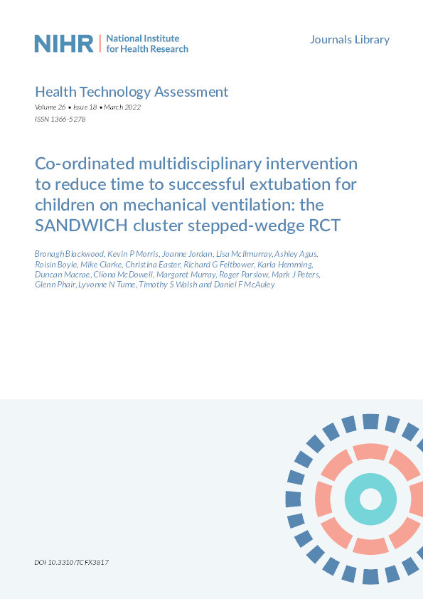 Co-ordinated multidisciplinary intervention to reduce time to successful extubation for children on mechanical ventilation : the SANDWICH cluster stepped-wedge RCT Thumbnail