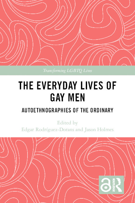 The everyday lives of gay men : autoethnographies of the ordinary Thumbnail