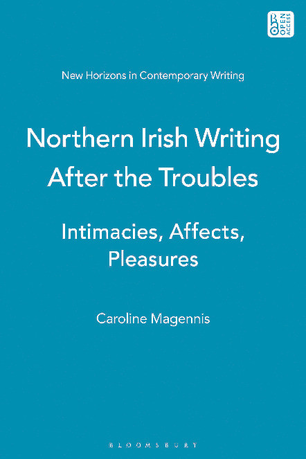 Northern Irish writing after the Troubles : intimacies, affects, pleasures Thumbnail