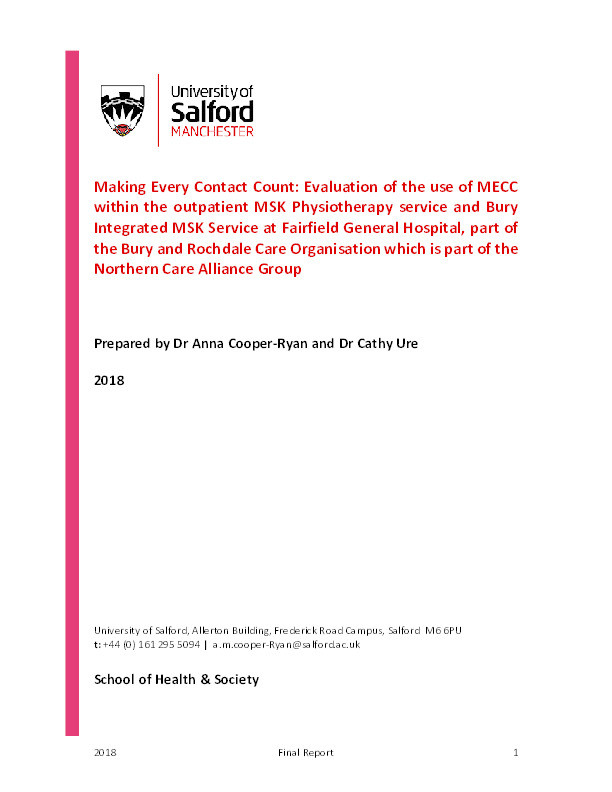 Making Every Contact Count: Evaluation of the use of MECC within the outpatient MSK Physiotherapy service and Bury
Integrated MSK Service at Fairfield General Hospital, part of
the Bury and Rochdale Care Organisation which is part of the
Northern Care Alliance Group Thumbnail