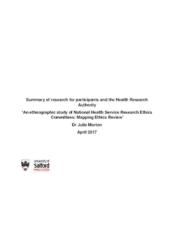 Summary of research for participants and the Health Research Authority
‘An ethnographic study of National Health Service Research Ethics Committees : mapping ethics review’
Dr Julie Morton, April 2017 Thumbnail
