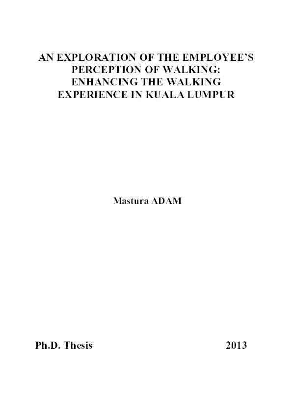 An exploration of the employee's perception of walking : enhancing the walking experience in Kuala Lumpur Thumbnail