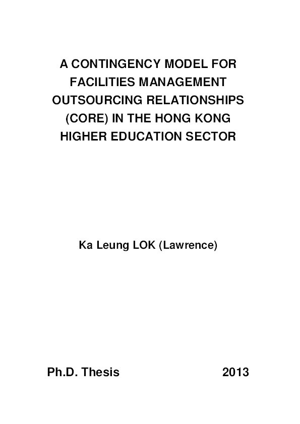 A contingency model for facilities management outsourcing relationships (CORE) in the Hong Kong higher education sector : an exploratory model for linking FM outsourcing performance to higher education business performance Thumbnail