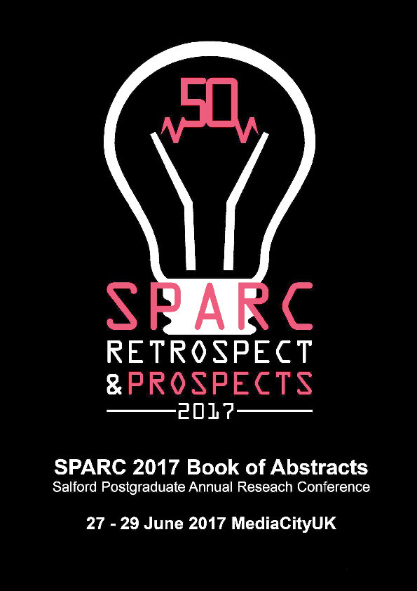 SPARC 2017 retrospect & prospects : Salford postgraduate annual research conference book of abstracts Thumbnail