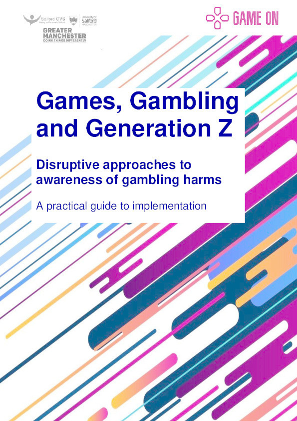 Games, Gambling and Generation Z: Disruptive approaches to awareness of gambling harms - A practical guide to implementation Thumbnail