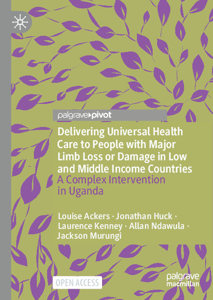 Delivering Universal Health Care to People with Major Limb Loss or Damage in Low and Middle Income Countries: A Complex Intervention in Uganda Thumbnail